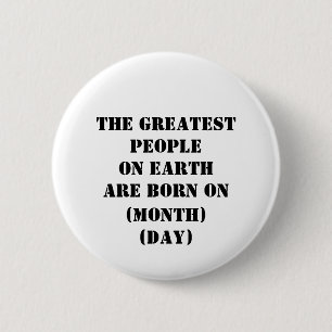 Badge Rond 5 Cm Les Plus Grandes Personnes Sur Terre Sont Nées Sur