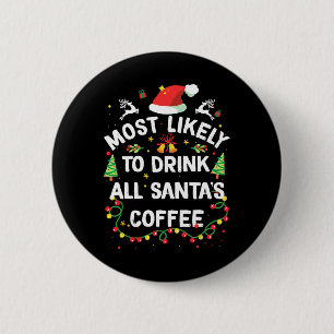 Badge Rond 5 Cm Les Plus Susceptibles De Boire Tout Père Noël Du C