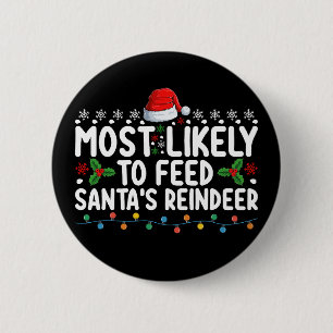 Badge Rond 5 Cm Les Plus Susceptibles De Nourrir Père Noël Reindee