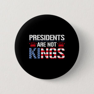Badge Rond 5 Cm Les présidents ne sont pas des rois qui font cadea