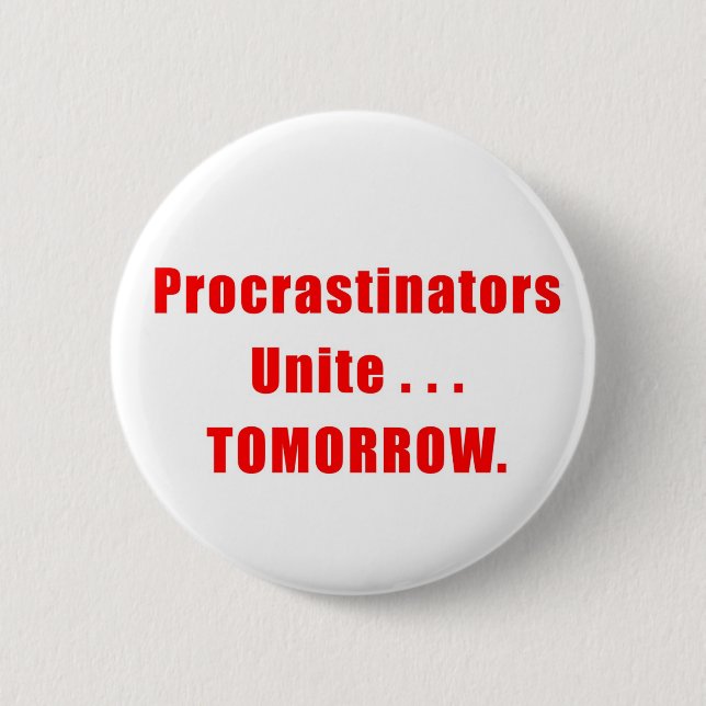 Badge Rond 5 Cm Les Procrastinators unissent le bouton (Devant)