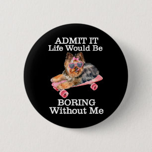 Badge Rond 5 Cm Les propriétaires de chiots Yorkie aiment le skate