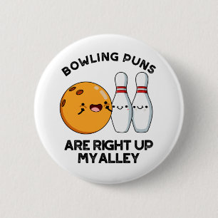 Badge Rond 5 Cm Les Puns De Bowling Sont Juste En Haut De Ma Allée