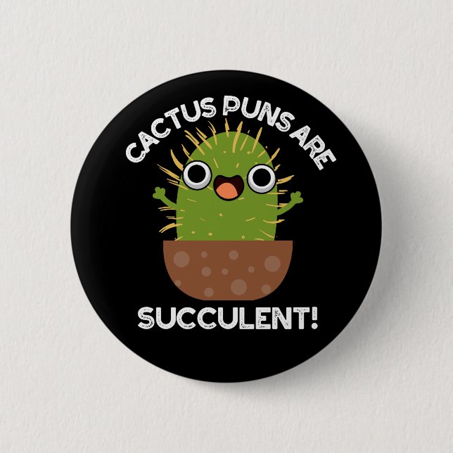 Badge Rond 5 Cm Les Puns De Cactus Sont Succulents Amusants Plante (Devant)
