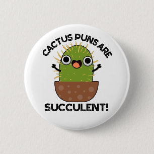 Badge Rond 5 Cm Les Puns De Cactus Sont Succulents Amusants Pun Pl