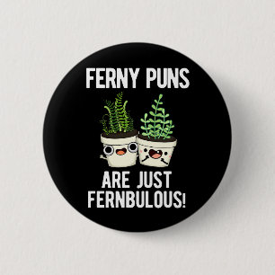 Badge Rond 5 Cm Les Puns Ferny Ne Sont Que Des Pun Plante Fernbulb