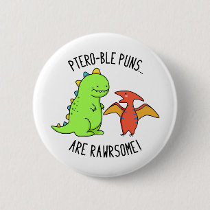 Badge Rond 5 Cm Les Puns Ptéro-Bles Sont Rawrsome Dinosaure Pun Di