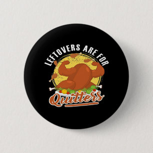 Badge Rond 5 Cm Les restes sont pour Quitters Classic Funny Retro