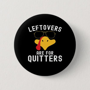 Badge Rond 5 Cm Les Restes Sont Pour Quitters Thanksgiving Day Tur