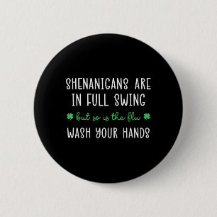 Badge Rond 5 Cm Les Shenanigans Sont En Plein Essor Est La Grippe 