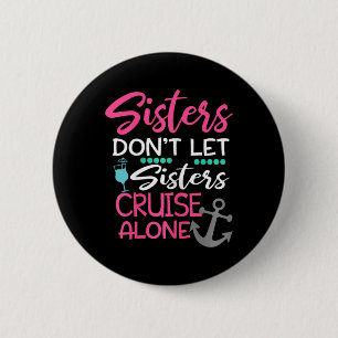 Badge Rond 5 Cm Les soeurs ne laissent pas les soeurs croiser seul