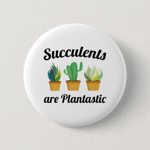 Badge Rond 5 Cm Les succulentes sont Plantastiques