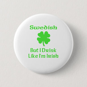 Badge Rond 5 Cm Les Suédois mais moi buvons comme je suis