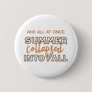 Badge Rond 5 Cm L'été s'est effondré en automne Citations d'automn
