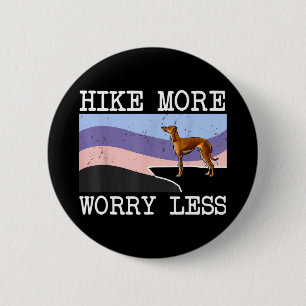 Badge Rond 5 Cm lévriers italiens randonnée moins de soucis moins 