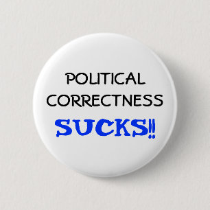 Badge Rond 5 Cm L'exactitude politique suce