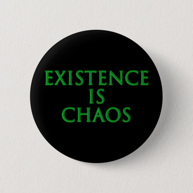 Badge Rond 5 Cm L'existence est Chaos Loki (Devant)