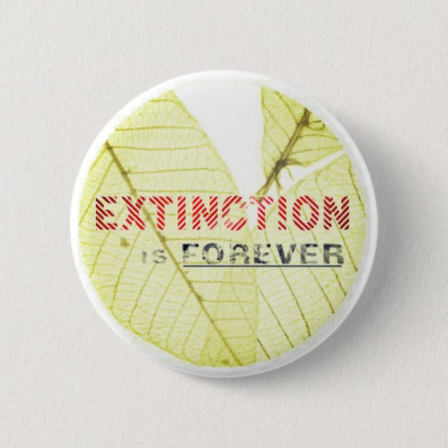 Badge Rond 5 Cm L'extinction est perpétuelle (Devant)