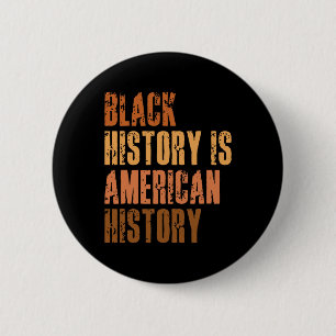 Badge Rond 5 Cm L'histoire noire est l'histoire américaine Bhm Afr