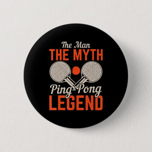 Badge Rond 5 Cm L'homme Le Myth Ping Pong Legend Tennis De Table