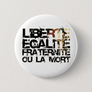 Badge Rond 5 Cm LIberte Egalite Fraternite !  Révolution françai