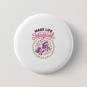Badge Rond 5 Cm Licorne Rendre La Vie Magique POD Prêt Fond Blanc