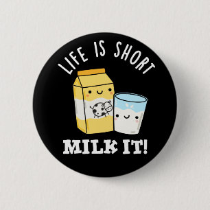 Badge Rond 5 Cm LIfe Est Lait Court Il Drôle Boire Pun Sombre BG