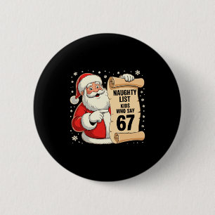 Badge Rond 5 Cm Liste des enfants vilains qui disent 67 Meme drôle