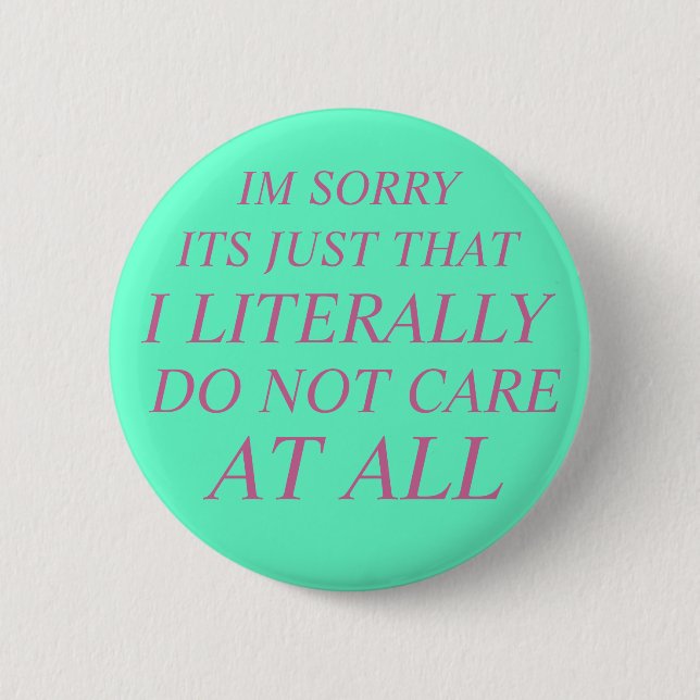 Badge Rond 5 Cm littéralement ne vous inquiétez pas (Devant)