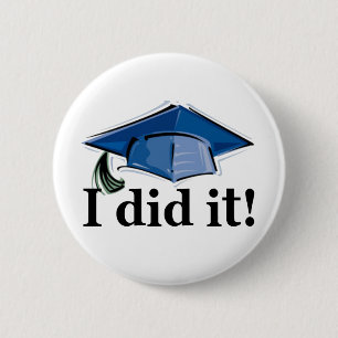 Badge Rond 5 Cm L'obtention du diplôme I l'a fait !