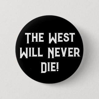 Badge Rond 5 Cm L'Occident ne mourra jamais
