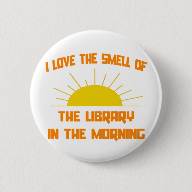 Badge Rond 5 Cm L'odeur de la bibliothèque le matin (Devant)