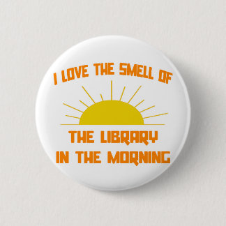 Badge Rond 5 Cm L'odeur de la bibliothèque le matin