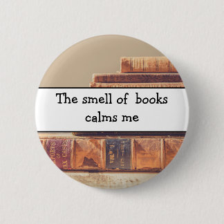 Badge Rond 5 Cm L'odeur des livres, amoureux du livre, fan de litt
