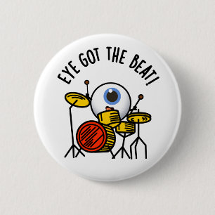 Badge Rond 5 Cm L'Oeil A Obtenu Le Beat Funny Drummer Pun