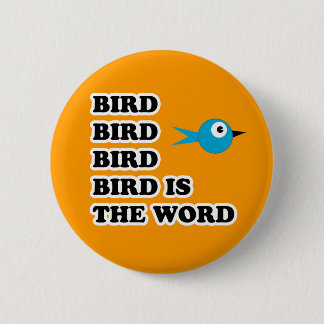Badge Rond 5 Cm L'oiseau est le mot