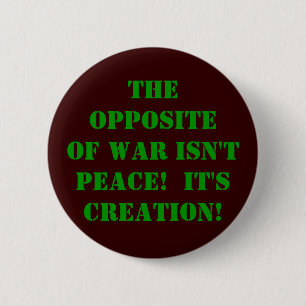 Badge Rond 5 Cm L'opposé de la guerre