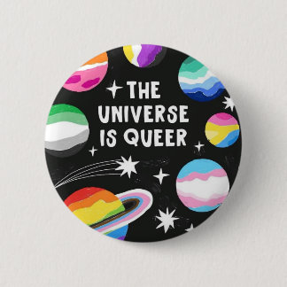 BADGE ROND 5 CM " L'UNIVERS EST UN INSTRUMENT QUEER "