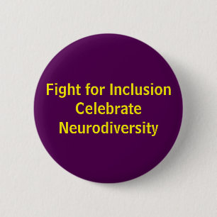 Badge Rond 5 Cm Lutter pour l'inclusion Célébrer la neurodiversité