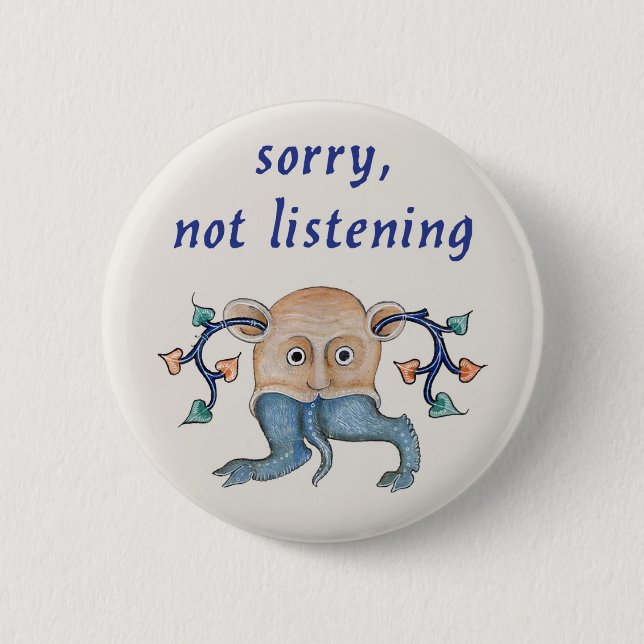 Badge Rond 5 Cm Luttrell Psalter "Désolé, pas à écouter" (Devant)