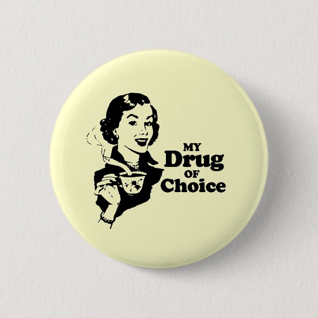 BADGE ROND 5 CM MA DROGUE DE CHOIX (Devant)