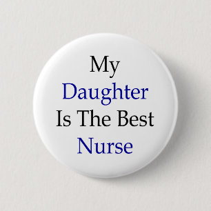 Badge Rond 5 Cm Ma fille est la meilleure infirmière