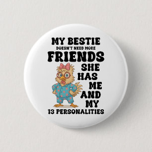 Badge Rond 5 Cm Ma meilleure amie n'a pas besoin de plus d'amis El
