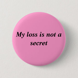 Badge Rond 5 Cm Ma perte n'est pas un secret