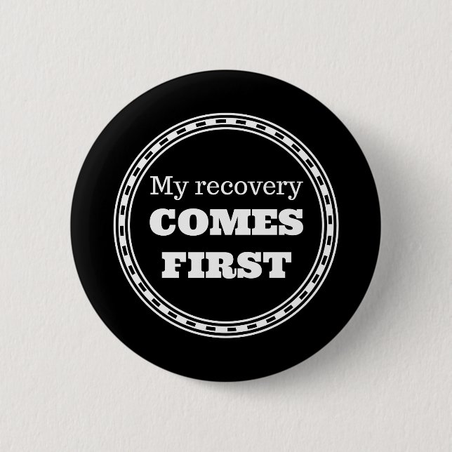 Badge Rond 5 Cm Ma récupération vient d'abord (Devant)