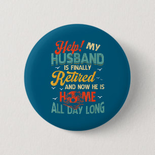 Badge Rond 5 Cm Maintenant Aide Mari Enfin Retraité Il