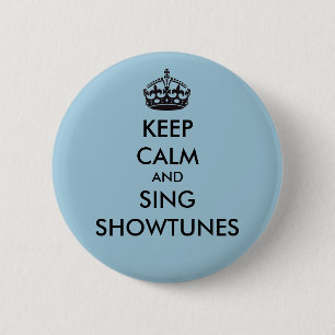 Badge Rond 5 Cm Maintenez calme et chantez Showtunes
