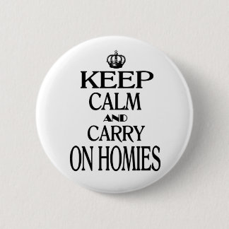 Badge Rond 5 Cm Maintenez calme et continuez Homies