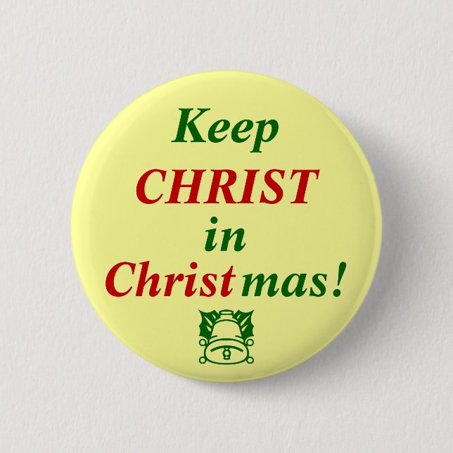 Badge Rond 5 Cm Maintenez le CHRIST dans Noël ! (Devant)