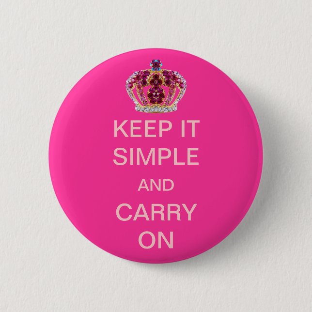 Badge Rond 5 Cm Maintenez-le simple et continuez la couronne rose (Devant)